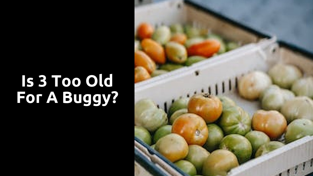 Is 3 too old for a buggy?